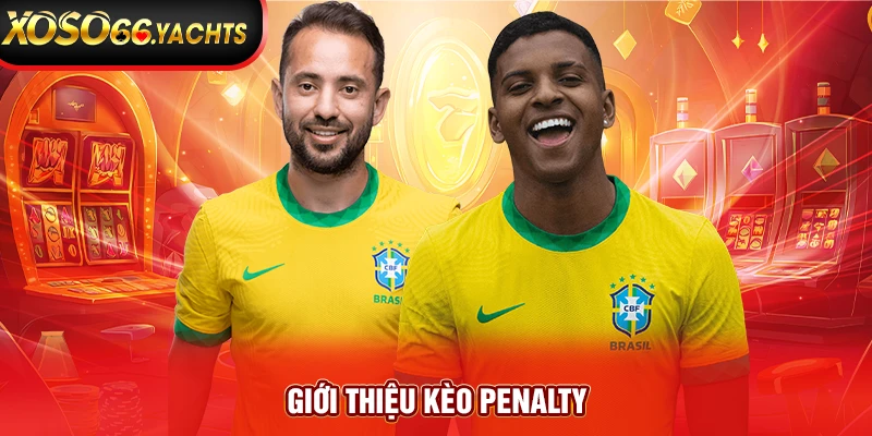 Giới thiệu kèo Penalty Giới thiệu kèo Penalty